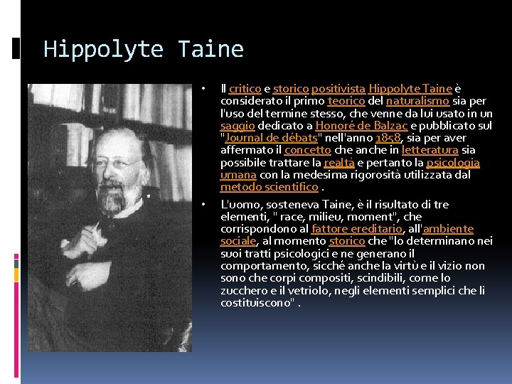Hippolyte Taine • • Il critico e storico positivista Hippolyte Taine è considerato il