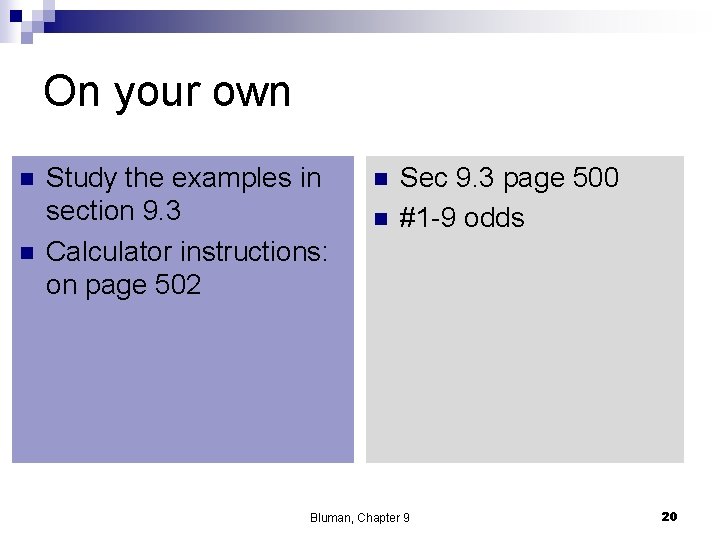 On your own n n Study the examples in section 9. 3 Calculator instructions: On your own n n Study the examples in section 9. 3 Calculator instructions: