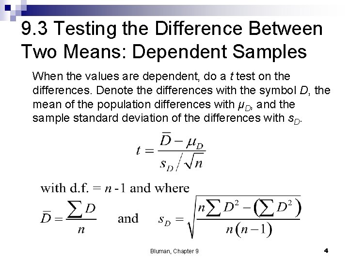 9. 3 Testing the Difference Between Two Means: Dependent Samples When the values are 9. 3 Testing the Difference Between Two Means: Dependent Samples When the values are