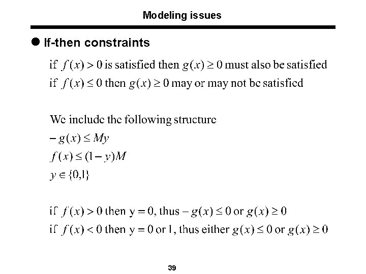 Modeling issues l If-then constraints 39 