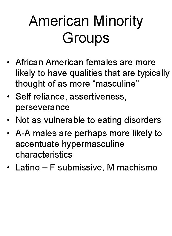 American Minority Groups • African American females are more likely to have qualities that