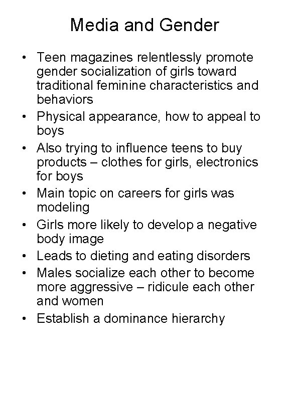Media and Gender • Teen magazines relentlessly promote gender socialization of girls toward traditional