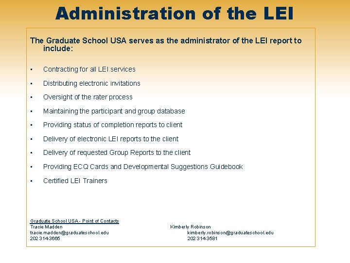 Administration of the LEI The Graduate School USA serves as the administrator of the