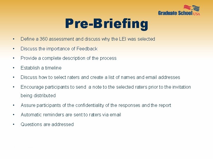 Pre-Briefing • Define a 360 assessment and discuss why the LEI was selected •