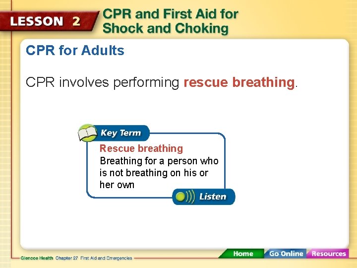 CPR for Adults CPR involves performing rescue breathing. Rescue breathing Breathing for a person