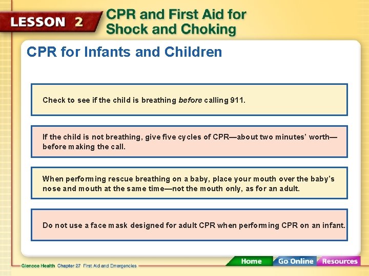 CPR for Infants and Children Check to see if the child is breathing before