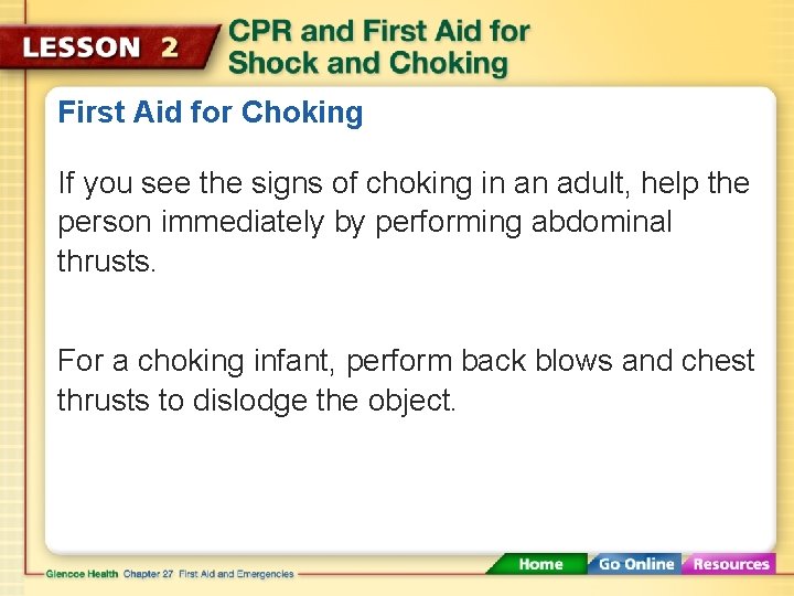 First Aid for Choking If you see the signs of choking in an adult,