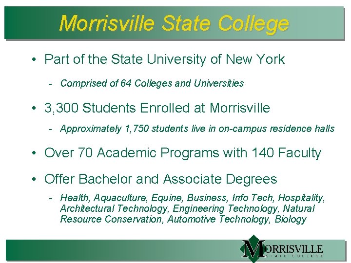 Morrisville State College • Part of the State University of New York - Comprised