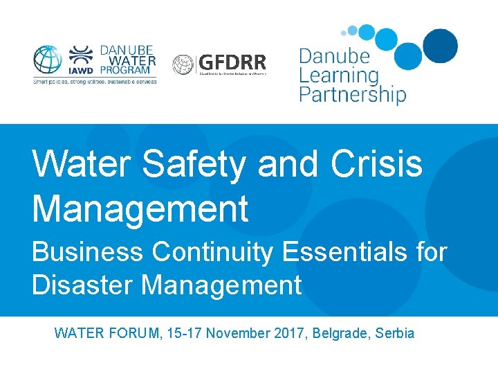 Water Safety and Crisis Management Business Continuity Essentials for Disaster Management WATER FORUM, 15