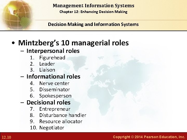Management Information Systems Chapter 12: Enhancing Decision Making and Information Systems • Mintzberg’s 10