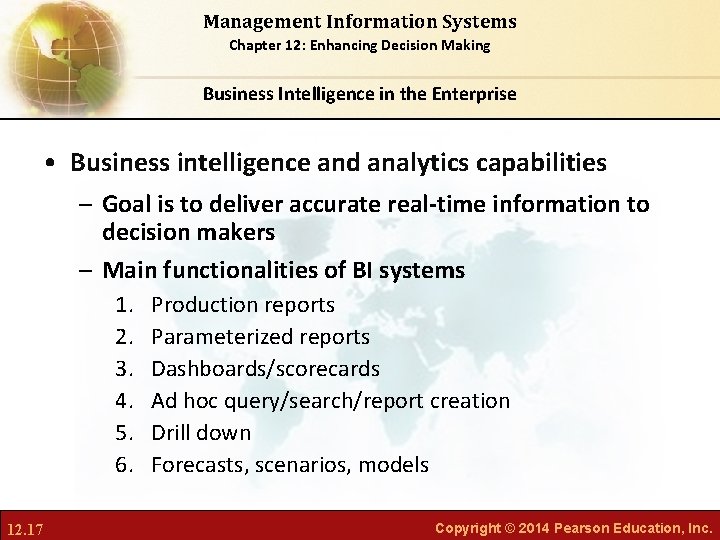 Management Information Systems Chapter 12: Enhancing Decision Making Business Intelligence in the Enterprise •