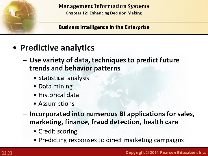 Management Information Systems Chapter 12: Enhancing Decision Making Business Intelligence in the Enterprise •