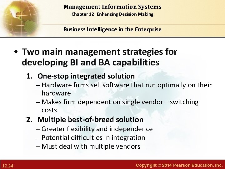 Management Information Systems Chapter 12: Enhancing Decision Making Business Intelligence in the Enterprise •