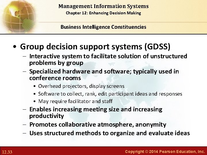 Management Information Systems Chapter 12: Enhancing Decision Making Business Intelligence Constituencies • Group decision