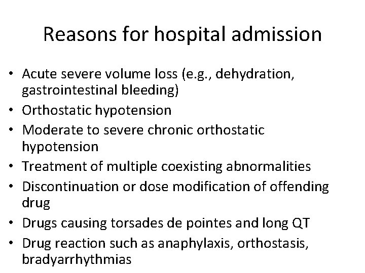 Reasons for hospital admission • Acute severe volume loss (e. g. , dehydration, gastrointestinal