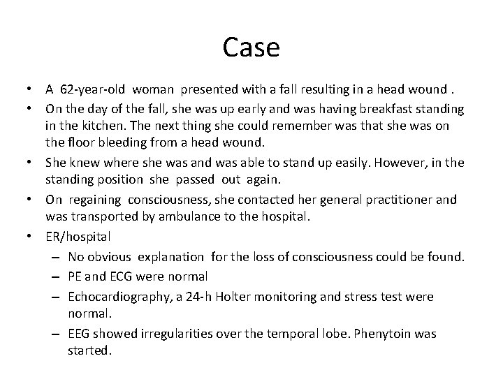 Case • A 62 -year-old woman presented with a fall resulting in a head