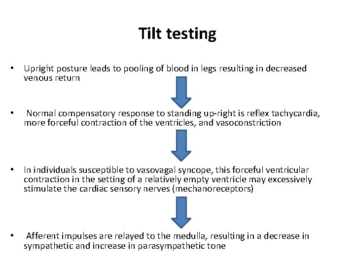 Tilt testing • Upright posture leads to pooling of blood in legs resulting in