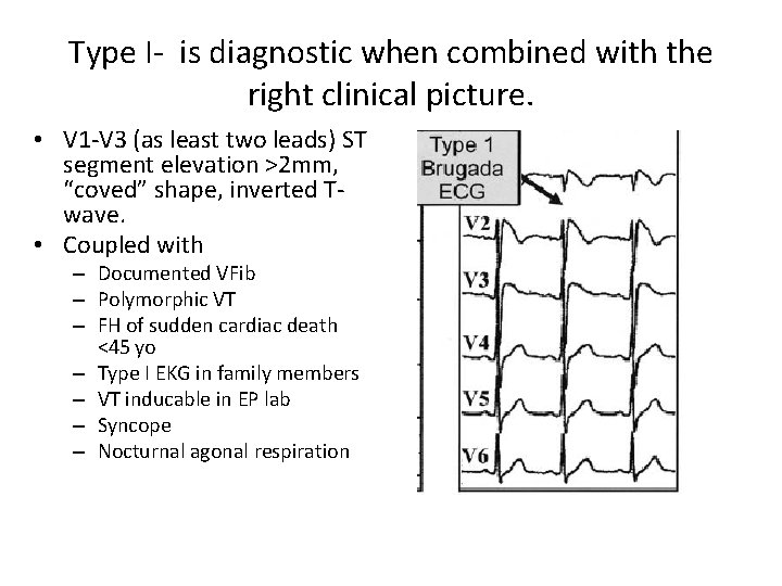 Type I- is diagnostic when combined with the right clinical picture. • V 1