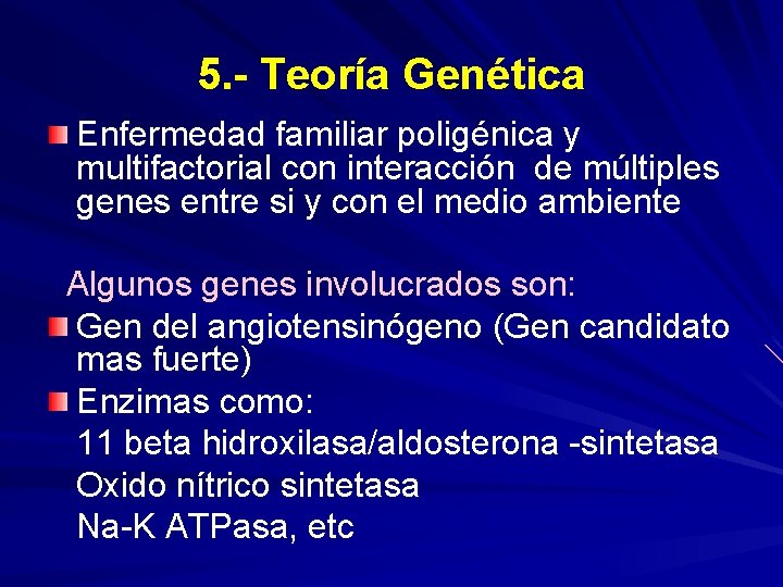 5. - Teoría Genética Enfermedad familiar poligénica y multifactorial con interacción de múltiples genes
