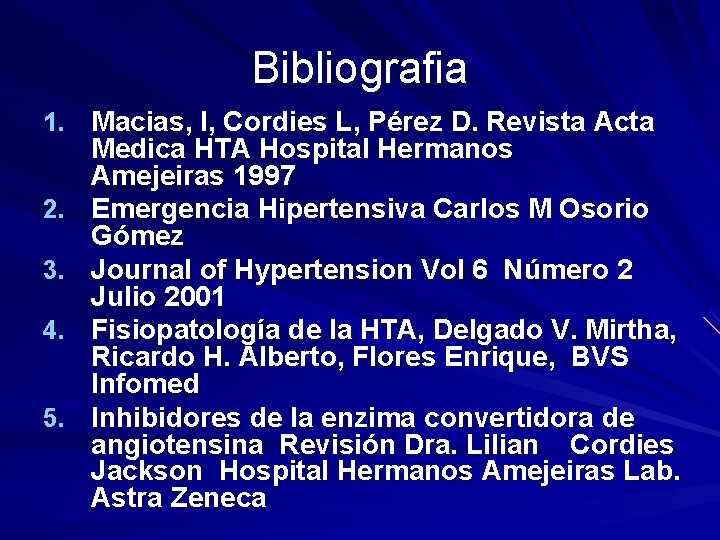 Bibliografia 1. Macias, I, Cordies L, Pérez D. Revista Acta 2. 3. 4. 5.