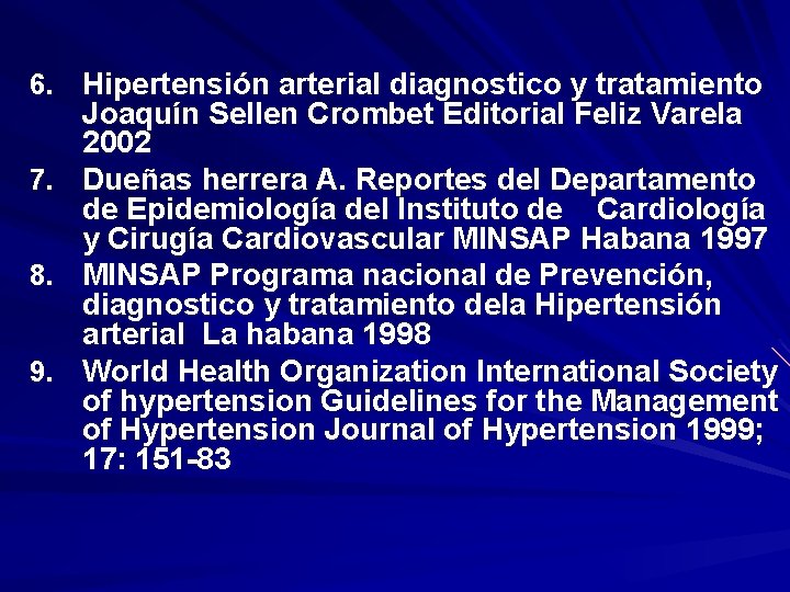 6. Hipertensión arterial diagnostico y tratamiento 7. 8. 9. Joaquín Sellen Crombet Editorial Feliz