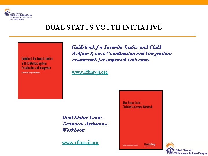 DUAL STATUS YOUTH INITIATIVE Guidebook for Juvenile Justice and Child Welfare System Coordination and