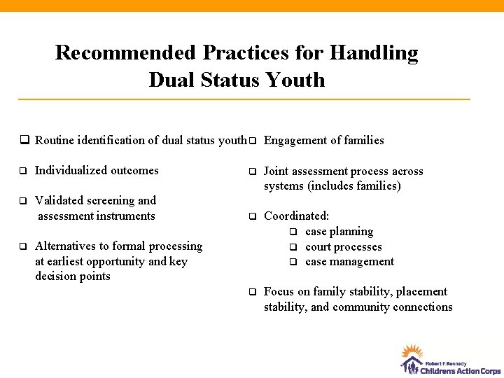 Recommended Practices for Handling Dual Status Youth q Routine identification of dual status youth