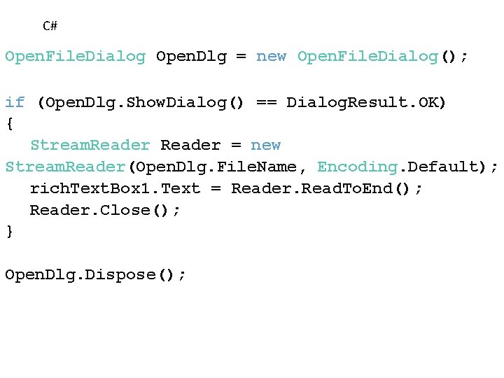 С# Open. File. Dialog Open. Dlg = new Open. File. Dialog(); if (Open. Dlg.