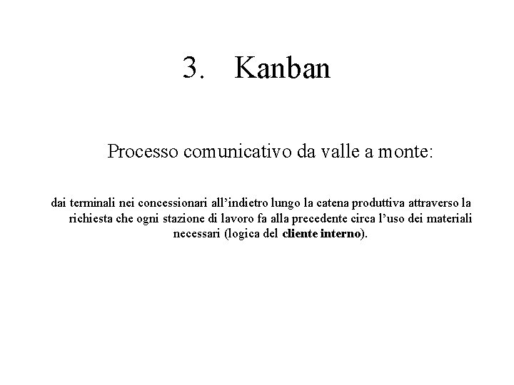 3. Kanban Processo comunicativo da valle a monte: dai terminali nei concessionari all’indietro lungo
