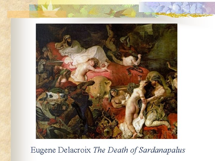 Eugene Delacroix The Death of Sardanapalus 