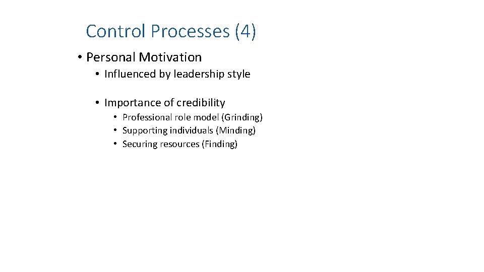 Control Processes (4) • Personal Motivation • Influenced by leadership style • Importance of