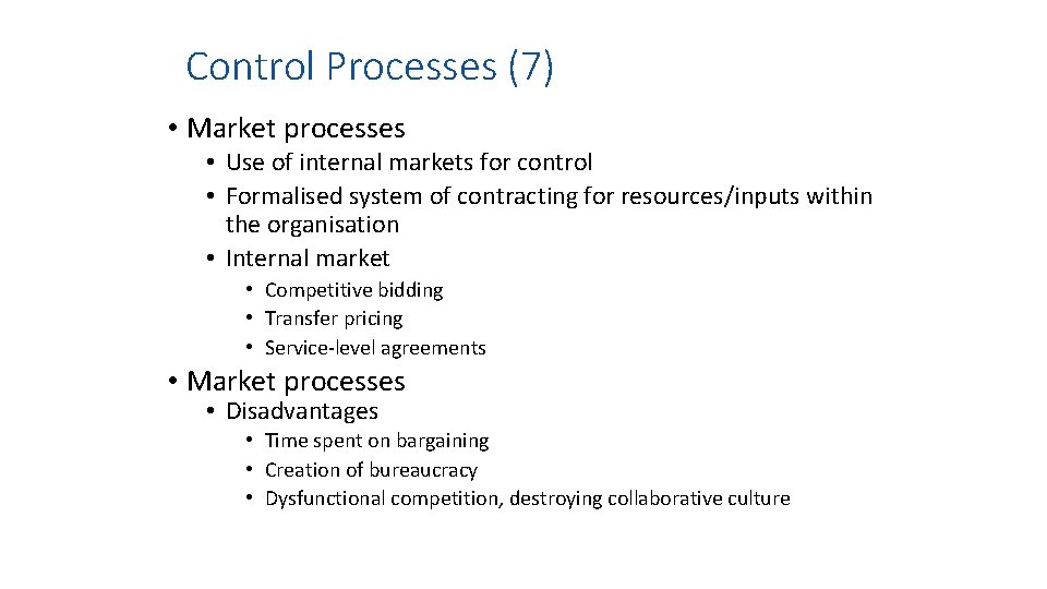 Control Processes (7) • Market processes • Use of internal markets for control •
