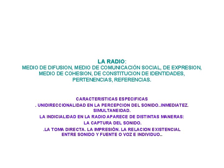 LA RADIO: MEDIO DE DIFUSION, MEDIO DE COMUNICACIÓN SOCIAL, DE EXPRESION, MEDIO DE COHESION,