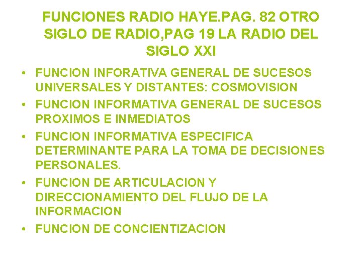 FUNCIONES RADIO HAYE. PAG. 82 OTRO SIGLO DE RADIO, PAG 19 LA RADIO DEL