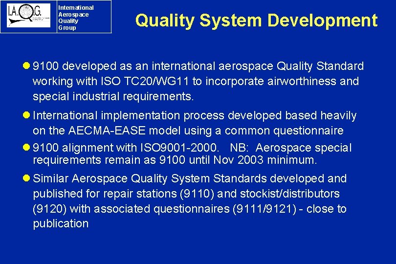 International Aerospace Quality Group Quality System Development l 9100 developed as an international aerospace