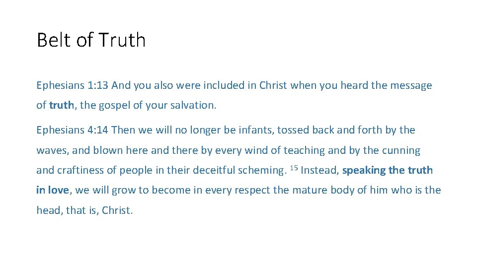 Belt of Truth Ephesians 1: 13 And you also were included in Christ when