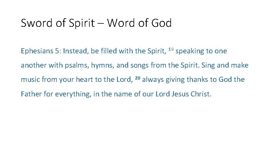 Sword of Spirit – Word of God Ephesians 5: Instead, be filled with the