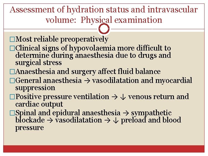 Assessment of hydration status and intravascular volume: Physical examination �Most reliable preoperatively �Clinical signs