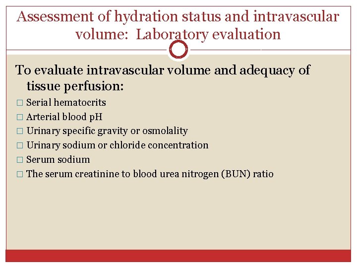 Assessment of hydration status and intravascular volume: Laboratory evaluation To evaluate intravascular volume and