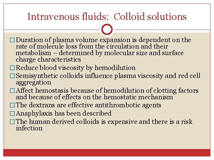 Intravenous fluids: Colloid solutions � Duration of plasma volume expansion is dependent on the