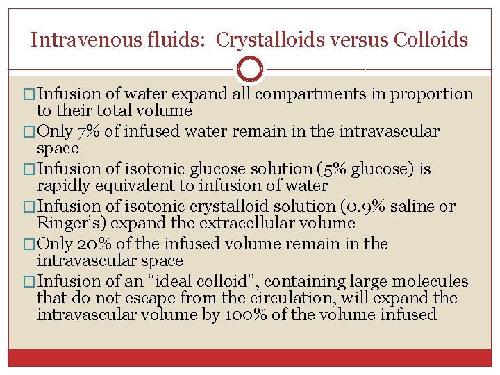 Intravenous fluids: Crystalloids versus Colloids �Infusion of water expand all compartments in proportion to