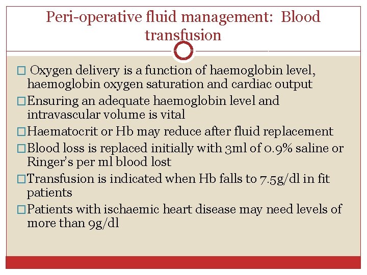 Peri-operative fluid management: Blood transfusion � Oxygen delivery is a function of haemoglobin level,