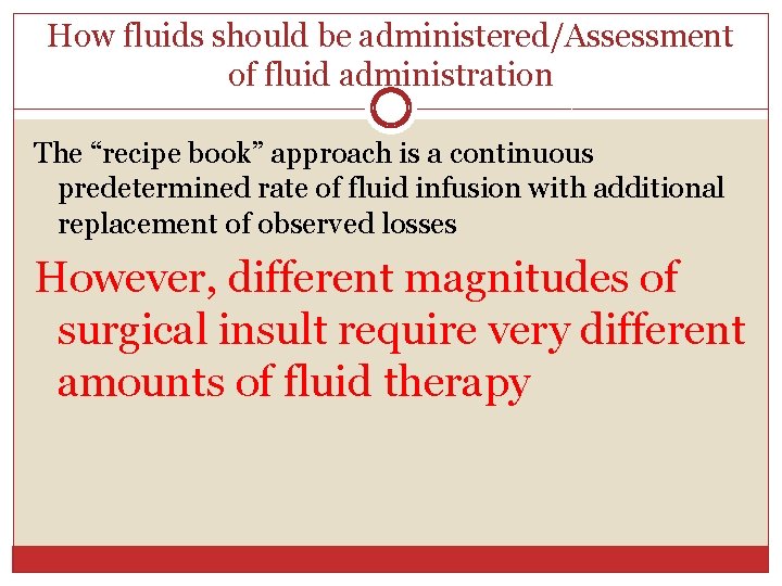 How fluids should be administered/Assessment of fluid administration The “recipe book” approach is a