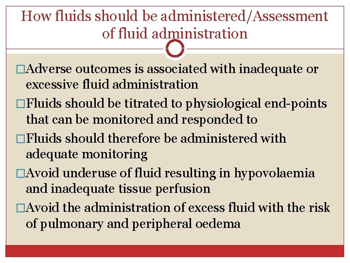 How fluids should be administered/Assessment of fluid administration �Adverse outcomes is associated with inadequate