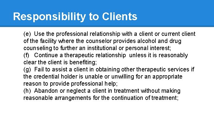 Responsibility to Clients (e) Use the professional relationship with a client or current client