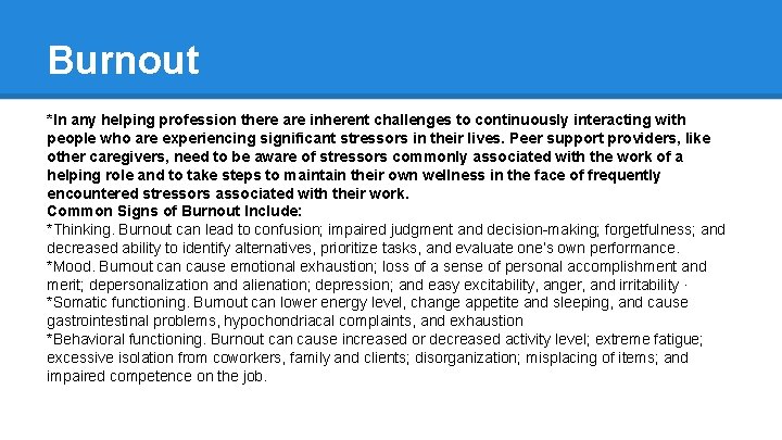 Burnout *In any helping profession there are inherent challenges to continuously interacting with people