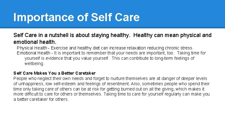 Importance of Self Care in a nutshell is about staying healthy. Healthy can mean