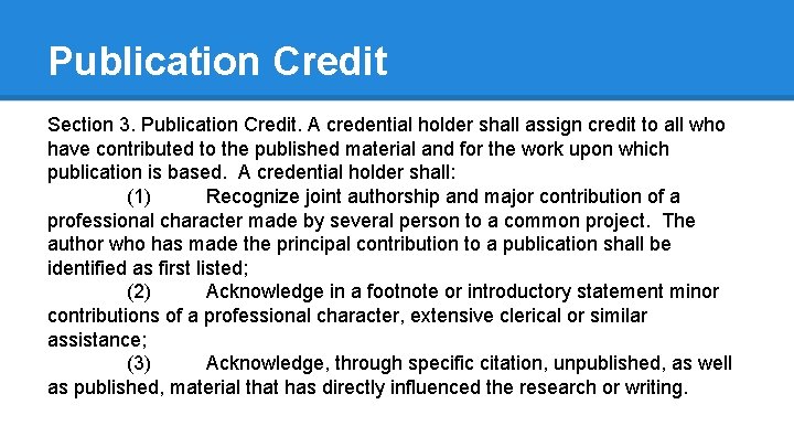 Publication Credit Section 3. Publication Credit. A credential holder shall assign credit to all