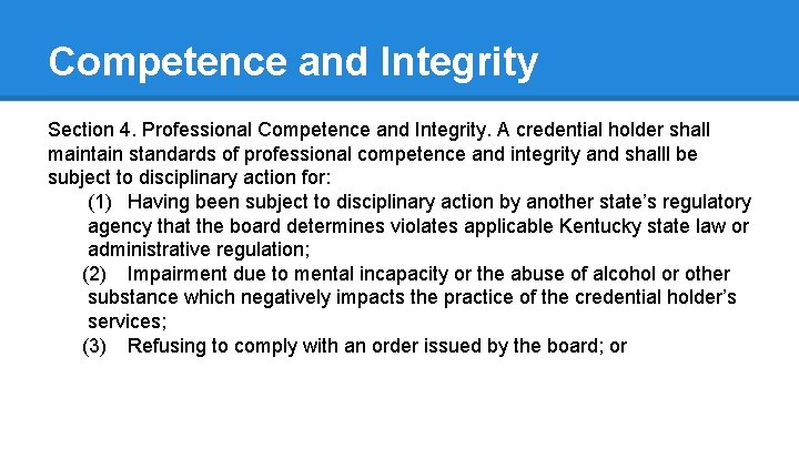 Competence and Integrity Section 4. Professional Competence and Integrity. A credential holder shall maintain