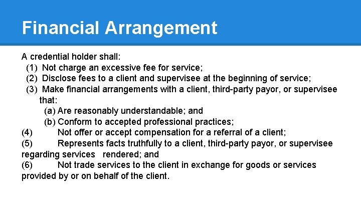 Financial Arrangement A credential holder shall: (1) Not charge an excessive fee for service;